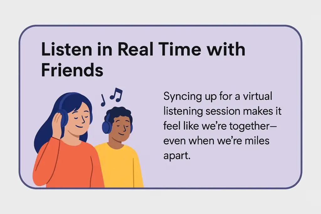 listen in real time with friends